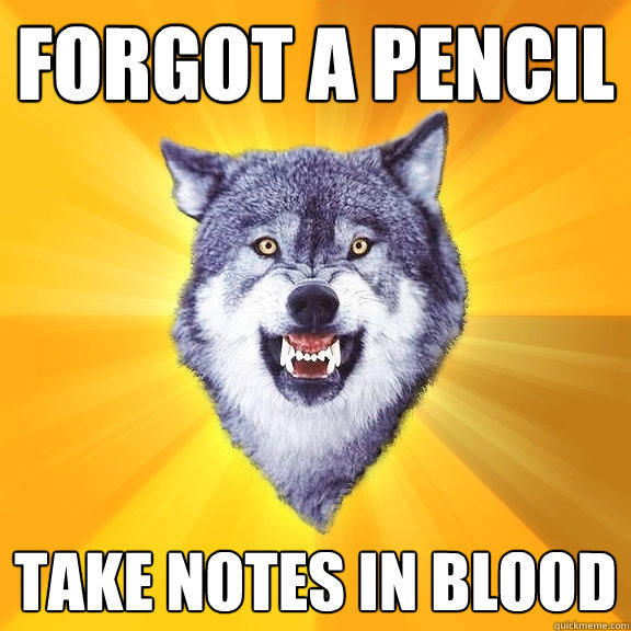 Forgot a pencil take notes in blood  