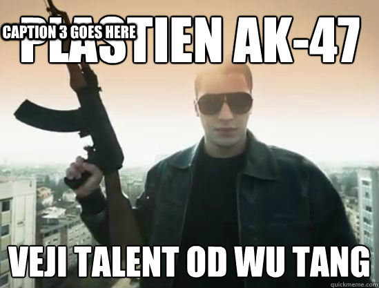 PLASTIČEN AK-47 VEČJI TALENT OD WU TANG Caption 3 goes here  