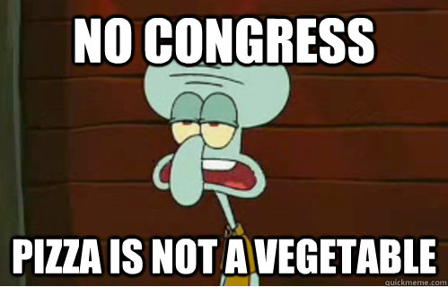 no congress pizza is not a vegetable  - no congress pizza is not a vegetable   Band Conductor Squidward