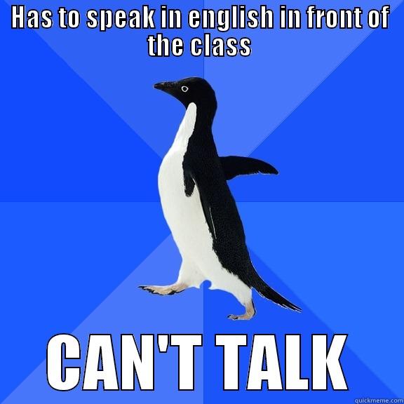 HAS TO SPEAK IN ENGLISH IN FRONT OF THE CLASS CAN'T TALK Socially Awkward Penguin