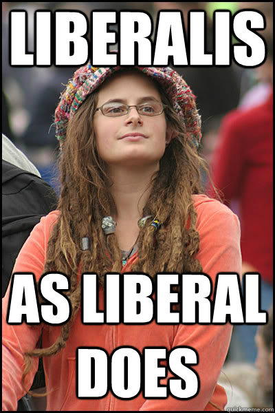 Liberalis as liberal does  liberal college girl