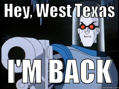  HEY, WEST TEXAS    I'M BACK Misc