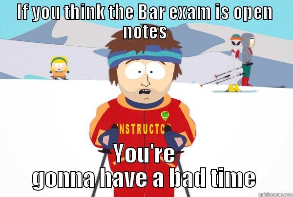 Bar exam - IF YOU THINK THE BAR EXAM IS OPEN NOTES YOU'RE GONNA HAVE A BAD TIME Super Cool Ski Instructor