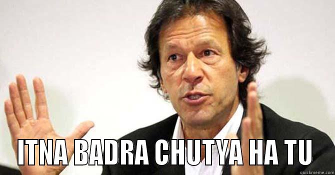  ITNA BADRA CHUTYA HA TU Misc