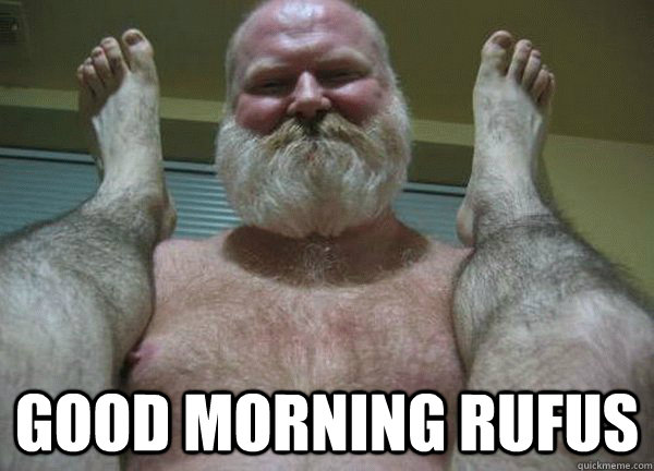  Good Morning Rufus  good morning son