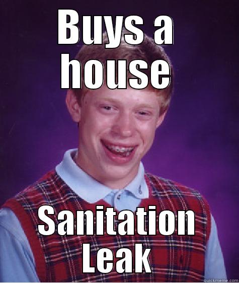 Bad Luck Tom Moves In! - BUYS A HOUSE SANITATION LEAK Bad Luck Brian