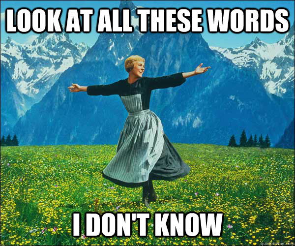 Look at all these words i don't know  Sound of Music