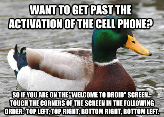 Want to get past the activation of the cell phone? So if you are on the 