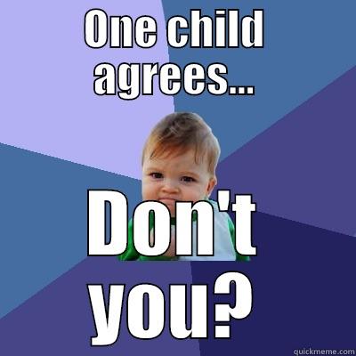 ONE CHILD AGREES... DON'T YOU? Success Kid