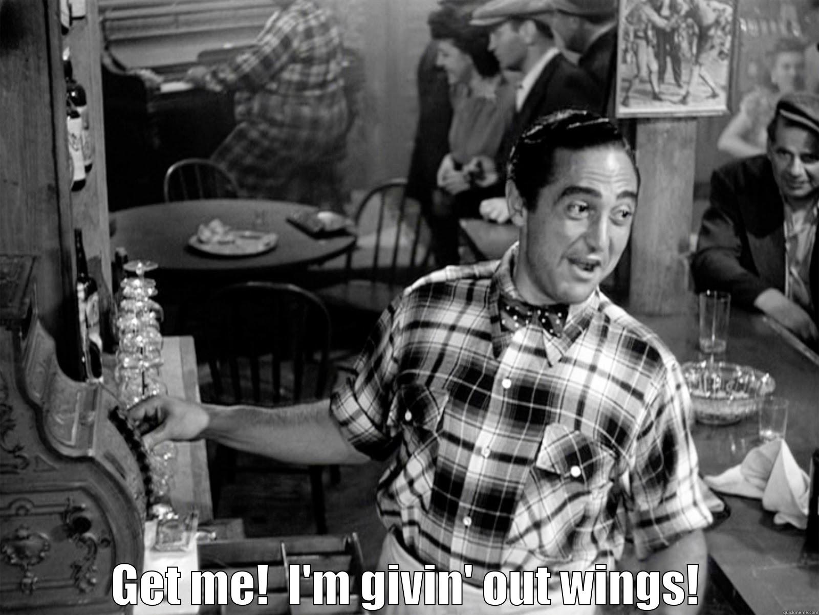  GET ME!  I'M GIVIN' OUT WINGS! Sudden Clarity Clarence