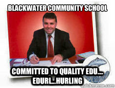 Blackwater community school Committed to quality edu.... edurl...hurling - Blackwater community school Committed to quality edu.... edurl...hurling  denisboi