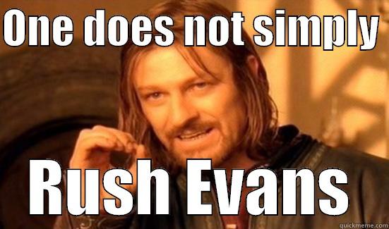 ONE DOES NOT SIMPLY  RUSH EVANS Boromir