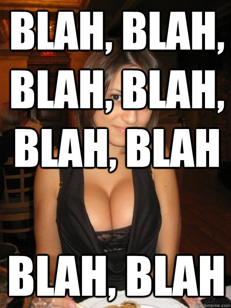 BLAH, Blah, blah, blah, blah, blah blah, blah  Eye contact