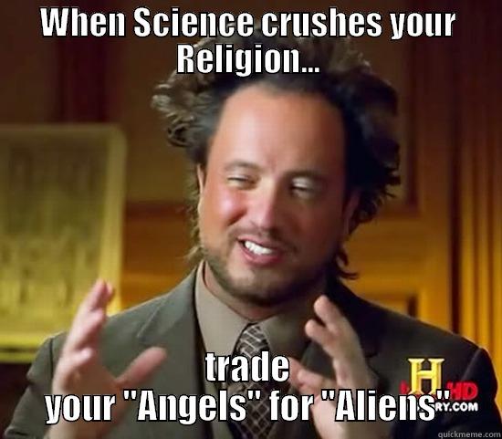 WHEN SCIENCE CRUSHES YOUR RELIGION... TRADE YOUR 