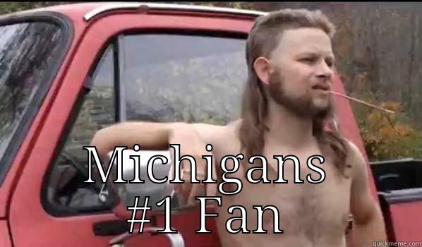  MICHIGANS #1 FAN Almost Politically Correct Redneck