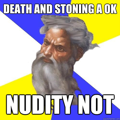 death and stoning a ok nudity not  Advice God