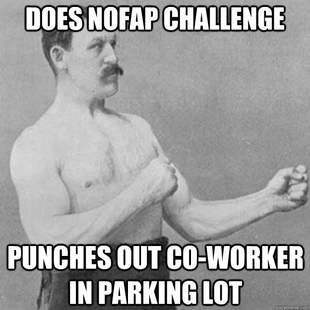 Does nofap challenge Punches out co-worker in parking lot - Does nofap challenge Punches out co-worker in parking lot  overly manly man