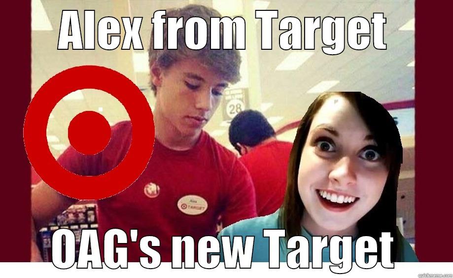 Alex From Target meets OAG - ALEX FROM TARGET OAG'S NEW TARGET Misc