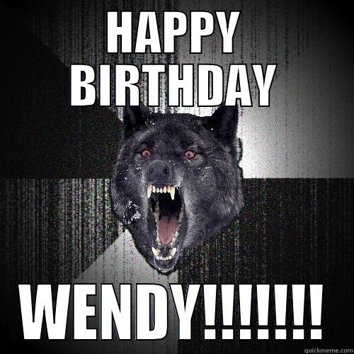 HAPPY BIRTHDAY WENDY!!!!!!! Insanity Wolf