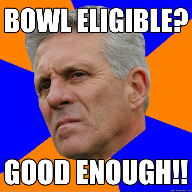 Bowl eligible? Good enough!!  Uninformed Zook