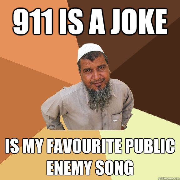 911 is a joke is my favourite public enemy song  Ordinary Muslim Man