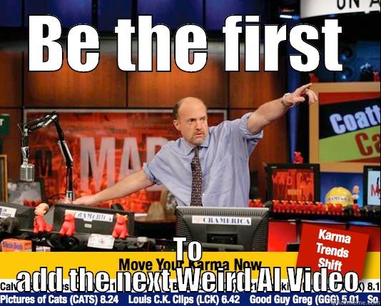 This week only!! - BE THE FIRST TO ADD THE NEXT WEIRD AL VIDEO Mad Karma with Jim Cramer
