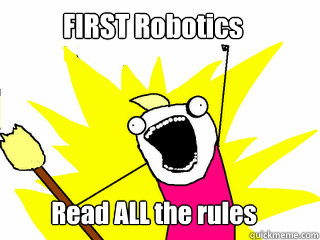 FIRST Robotics Read ALL the rules  All The Things