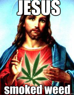 JESUS smoked weed - JESUS smoked weed  Jesus smoked weed