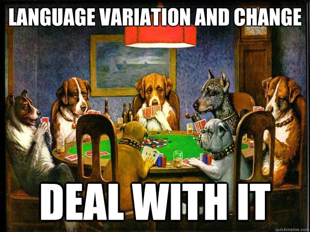 LANGUAGE VARIATION AND CHANGE DEAL WITH IT  