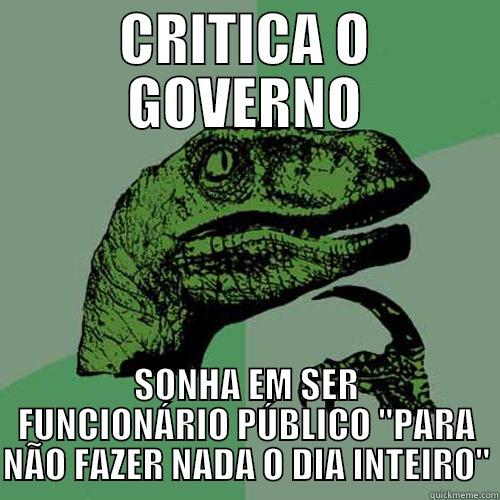 CRITICA O GOVERNO SONHA EM SER FUNCIONÁRIO PÚBLICO 