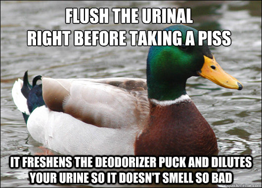 Flush the urinal 
right before taking a piss it freshens the deodorizer puck and dilutes your urine so it doesn't smell so bad  Actual Advice Mallard