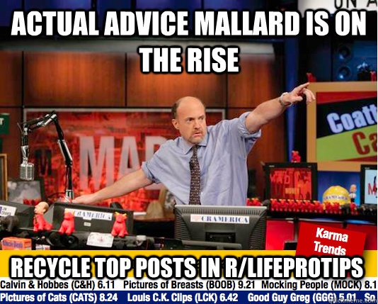 Actual advice mallard is on the rise Recycle top posts in r/LifeProTips - Actual advice mallard is on the rise Recycle top posts in r/LifeProTips  move your karma now