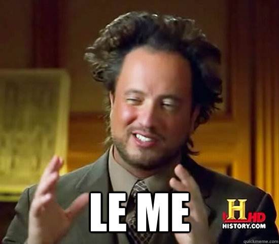  Le me -  Le me  Ancient Aliens