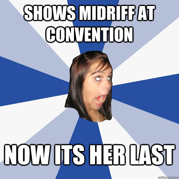 Shows midriff at convention now its her last  Annoying Facebook Girl