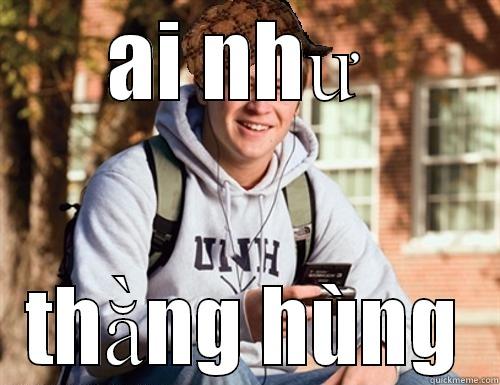 AI NHƯ  THẰNG HÙNG College Freshman
