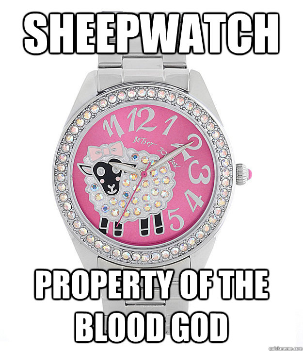 sheepwatch property of the blood god  Ridiculously Named Stronghold