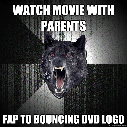 Watch movie with parents fap to bouncing DVD logo - Watch movie with parents fap to bouncing DVD logo  Insanity Wolf