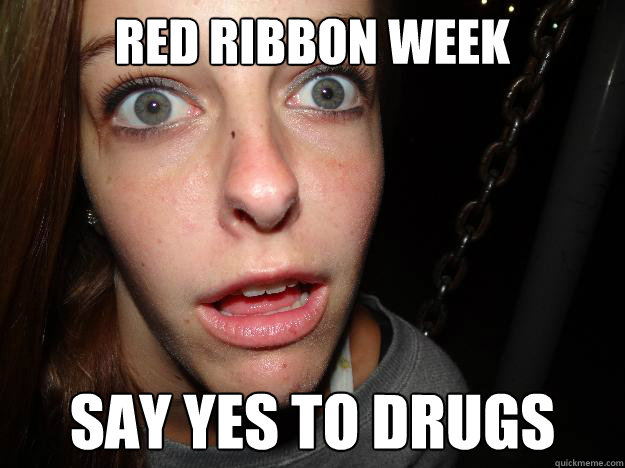 Red Ribbon Week Say yes to drugs  
