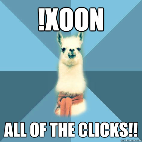 !Xoon all of the clicks!!  Linguist Llama