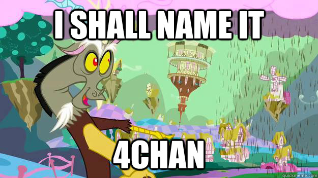 I shall name it 4chan  Discord