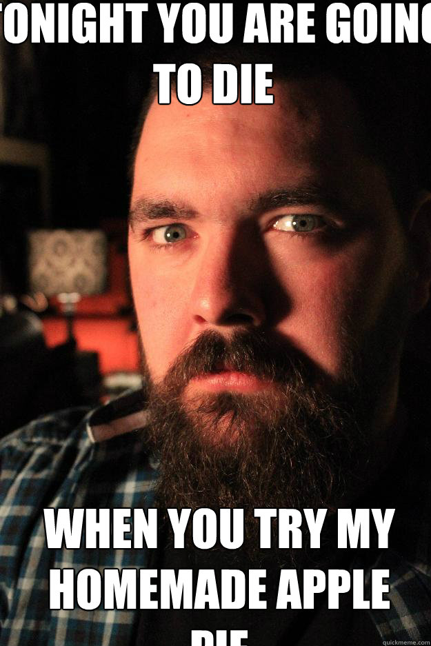 Tonight you are going to die when you try my homemade apple pie  Dating Site Murderer