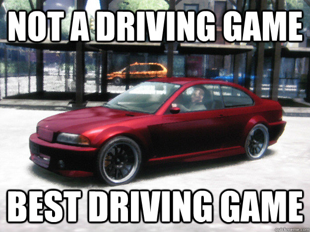 Not a driving game best driving game  