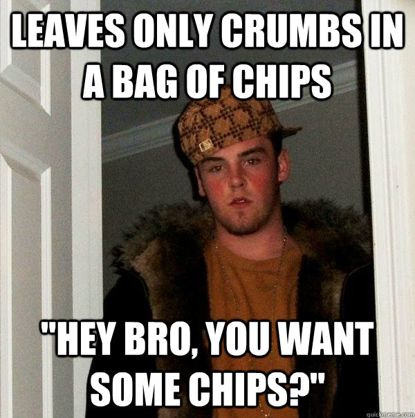 Leaves only crumbs in a bag of chips 