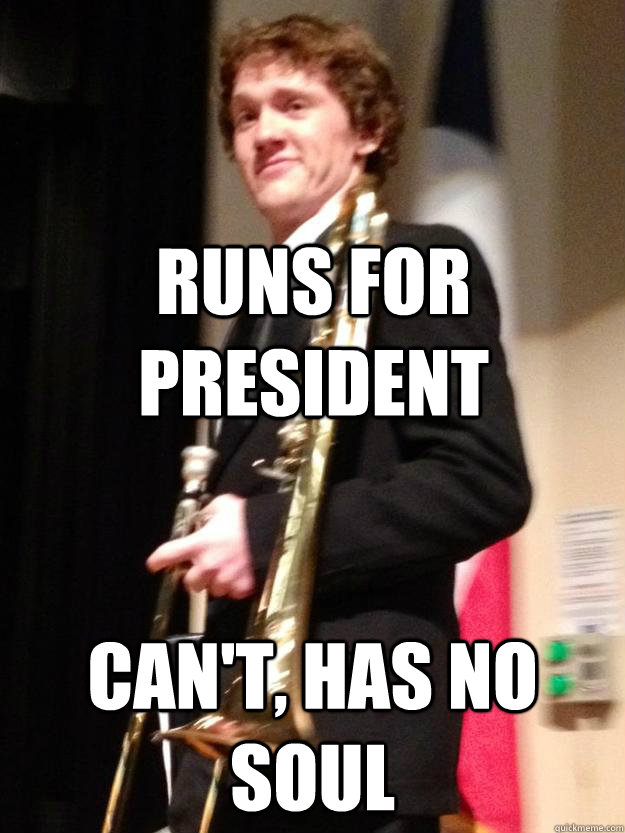 runs for president Can't, has no soul  sean