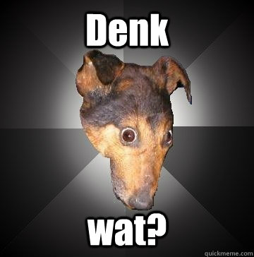 Denk wat?  Depression Dog