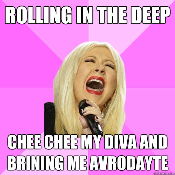 rolling in the deep  chee chee my diva and brining me avrodayte   Wrong Lyrics Christina