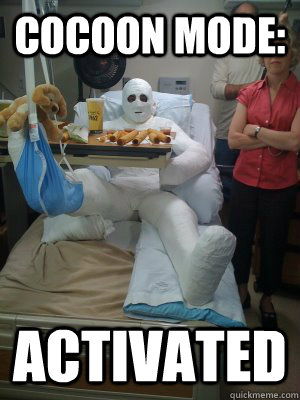 Cocoon Mode: Activated - Cocoon Mode: Activated  Cocoon Mode