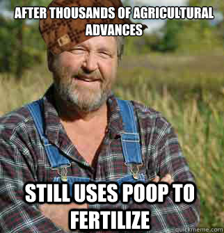 after thousands of agricultural advances still uses poop to fertilize  