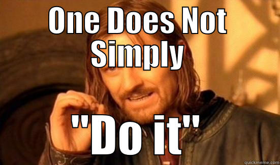 ONE DOES NOT SIMPLY 
