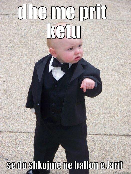 DHE ME PRIT  KETU SE DO SHKOJME NE BALLON E JARIT Baby Godfather